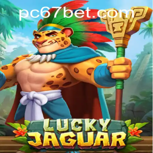 Exploring the Excitement of LuckyJaguar: A Glimpse into the World of 67bet