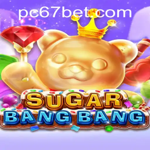 Discovering the Thrill of SUGARBANGBANG: A Dive into the Game and the 67bet Experience
